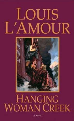 Hanging Woman Creek: A Novel - Mass Market Paperback By L'Amour, Louis - GOOD — 第 1/1 张图片
