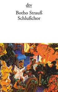 Schlußchor: Drei Akte-Strauß, Botho Botho Strauß, - Picture 1 of 1