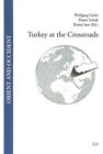 Wolfgang Gieler Turkey at the Crossroads: v. 1 Book NEW