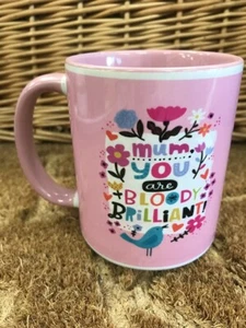 Mum You Are Bloody Brilliant - Pink Coffee Mug - Bild 1 von 4