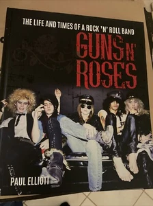 Guns N' Roses: The Life and Times of a Rock N' Roll Band (Paul Elliott) HARDBACK - Picture 1 of 10