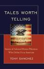 Tony R. Sanchez Tales Worth Telling (Hardback)