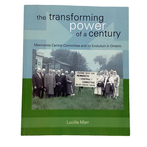 The Transforming Power of a Century: Mennonite Central... by Lucille Marr Pbk VG - Picture 1 of 8