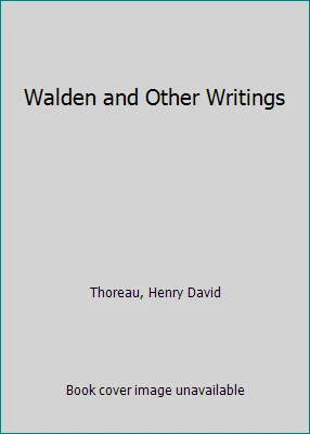 Walden and Other Writings by Henry David Thoreau - Image 1 of 1