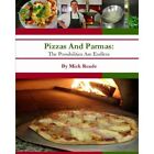 Pizzas And Parmas: The Possibilities Are Endless - Paperback New Reade, Mick 23/