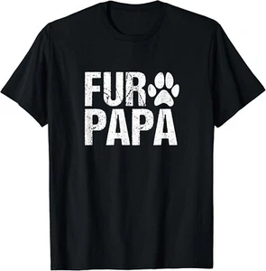 Funny Fur Papa Shirt Pet Lover Dog Dad T-shirt Fathers Day Gift Unisex T-Shirt - Picture 1 of 3
