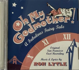 OH MY GODMOTHER - Original San Francisco Cast CD 2008 Ron Lytle AS NEW! - Picture 1 of 2