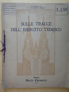 1915-SULLE TRACCE DELL'ESERCITO TEDESCO-GUERRA MONDIALE - Foto 1 di 1