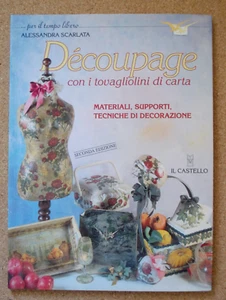 LIBRO DECOUPAGE CON I TOVAGLIONI DI CARTA Alessandra Scarlata 2003 Il Castello - Picture 1 of 8
