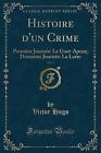 Histoire d&#39;un Crime, Vol 1 Premire Journe Le GuetA