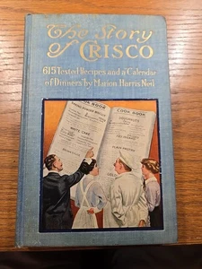 1914 antique The Story of Crisco - 615 Tested recipes and a calendar of dinners - Picture 1 of 18