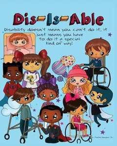 Dis-Is-Able: Disability doesn't mean you can't do it, it just means you have to - Picture 1 of 1