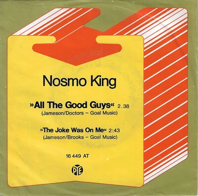 Nosmo King - All The Good Guys (7" Pye-Records Vinyl-Single Germany 1975) - Bild 1 von 2