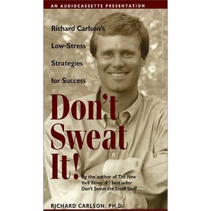 Don't Sweat It! Richard Carlson's Low Stress Strategies for Success [Audio - Picture 1 of 1