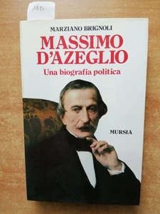 MASSIMO D'AZEGLIO Una Biografía Política BRIGNOLI M. Autografiado! MURSIA ( - Imagen 1 de 3
