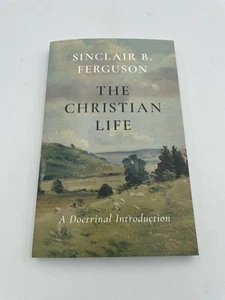 The Christian Life: A Doctrinal - Paperback, by Ferguson Sinclair B - Imagen 1 de 2