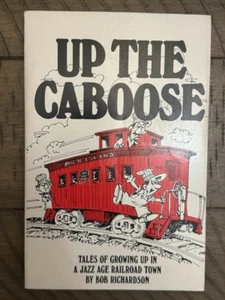 Rare UP THE CABOOSE Jazz Age Railroad Town Eldon Missouri Bob Richardson 1991 pb - Picture 1 of 3