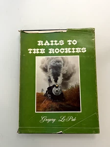 RAILS TO THE ROCKIES By Gregory Lepak - Hardcover DJ First Printing - Picture 1 of 7