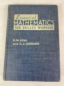 1942 ESSENTIAL MATHEMATICS FOR SKILLED WORKERS Keal Textbook 8th Printing 1952 - Picture 1 of 8