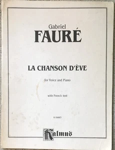 FAURE " LA CHANSON D'EVE " VOICE AND PIANO FRENCH TEXTS 10 SONGS PB VG- - Picture 1 of 1