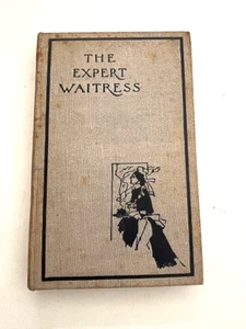 The Expert Waitress by Anne Frances Springsteed - 1902 - Antique Hardcover - Picture 1 of 6