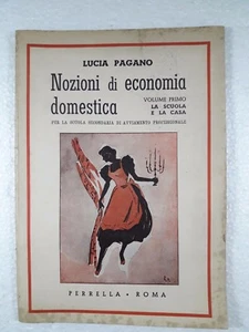 Nozioni di Economia Domestica Volume primo La scuola e la casa anno 1952 - Foto 1 di 3