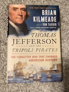 Thomas Jefferson and the Tripoli Pirates: The Forgotten War That Changed - GOOD - Picture 1 of 2