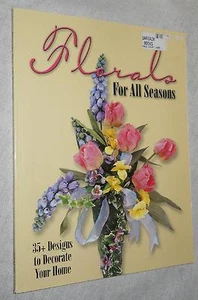 Florals For All Seasons: 35+ Designs to Decorate Your Home (2002, Paperback, ill - Imagen 1 de 1