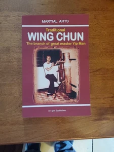 Traditional Wing Chun - the Branch of Great Master Yip Man by Igor Dudukchan... - Picture 1 of 8