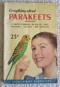 Everything About Parakeets ( budgies ) An Original Manual by Hartz Mountain 1957 - Picture 1 of 6