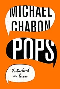 Pops : Fatherhood in Pieces Hardcover Michael Chabon - Picture 1 of 2