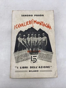 SANDRO PRADA - I CAVALIERI DELLA MONTAGNA - I LIBRI DELL' AZIONE MILANO - Imagen 1 de 18