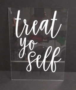treat yo self Party Wedding Fun Acrylic Sign 12"h x 9"w - Picture 1 of 4