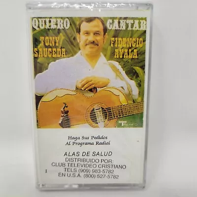 TONY SAUCEDA FIDENCIO AYALA QUIERO CANTAR LATIN SPANISH CHRISTIAN CASSETTE TAPE - Image 1 of 2