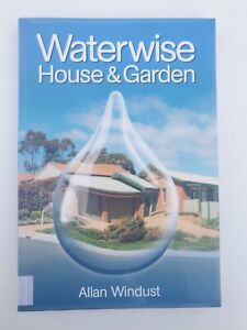 WATERWISE HOUSE & GARDEN Alan Windust reduce water consumption & still live well