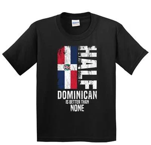 Half Dominican Is Better Than None Funny Dominican Flag Youth T-Shirt - Picture 1 of 4