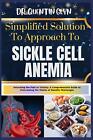Simplified Solution Approach To SICKLE CELL ANEMIA: Unlocking the Path to Vitali