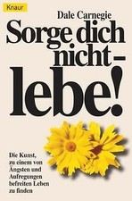 Sorge dich nicht - lebe von Carnegie, Dale | Buch | Zustand gut