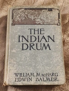 The Indian Drum William McHarg, Edwin Baller 1917 Vintage Romance Hardcover Book - Picture 1 of 9