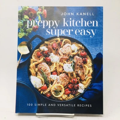 Preppy Kitchen Super Easy Cookbook John Kanell 100 Recipes Hardcover New - Image 1 of 4
