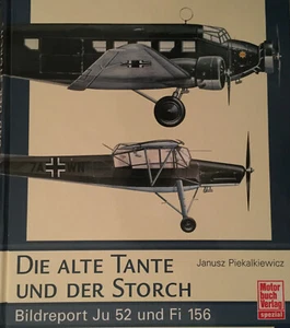 Die Alte Tante und der Storch Bildreport Ju 52 und Fi 156 J. Piekalkiewicz 2006 - Picture 1 of 1