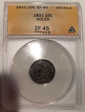 1831 BUST DIME GRADED ANACS EF 45 DETAILS HOLED NICE ORIGINAL COLOR AND LUSTER Cover