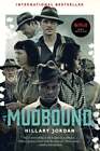 Mudbound (Movie Tie-In) By Hillary Jordan: Used