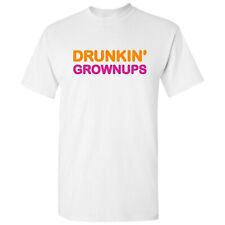 Drunkin Grownups - Funny Parody Donut Drinking Party T Shirt