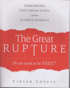 VICTOR SHVETS The Great Rupture: Three Empires, Four Turning Points and the Futu - Picture 1 of 1