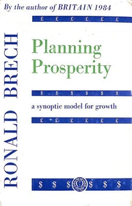 Planning prosperity: A synoptic model for growth by Brech, Ronald. - Imagen 1 de 1