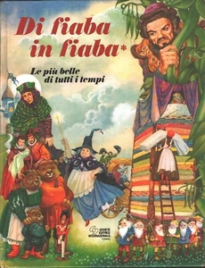 Di fiaba in fiaba. Le più belle di tutti i tempi di AA. VV. ed. SEI (1993) - Foto 1 di 3