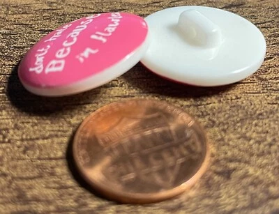 2 Vt JHB Pink Don't Hate Me Because I'm Flawless Plastic Buttons 7/8" 23mm 15028 - Image 1 of 2