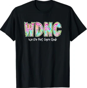 WDNC - We Do Not Care Club, T-Shirt - Picture 1 of 8