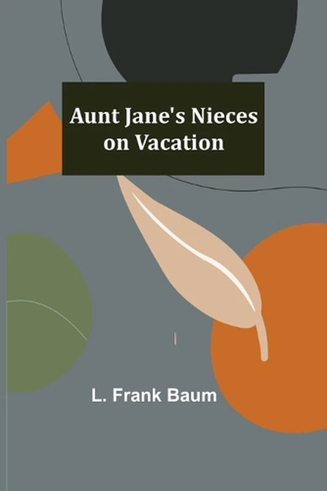 Aunt Jane's Nieces on Vacation by L. Frank Baum (English) Paperback Book - Image 1 of 1